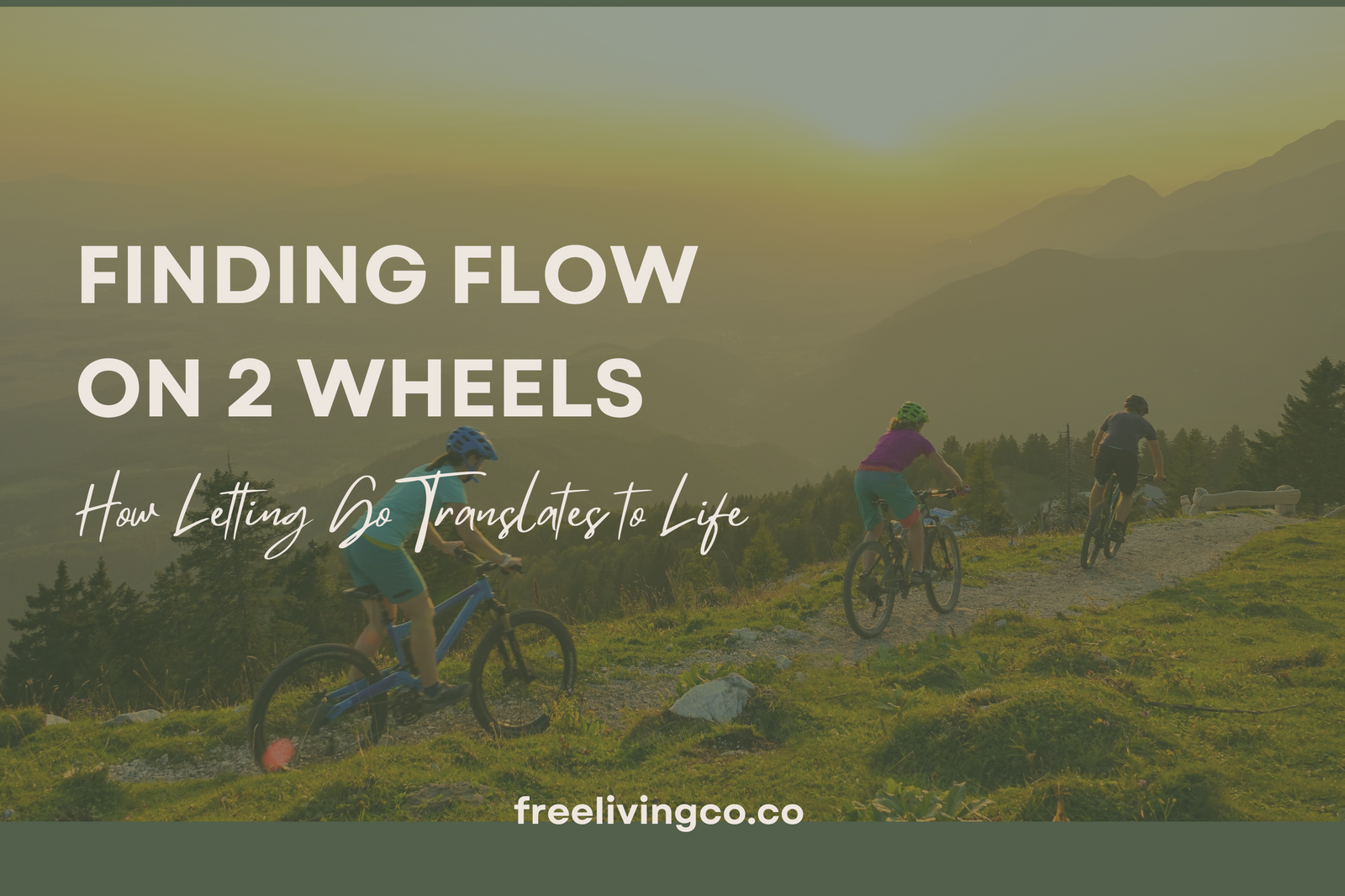Finding Flow on Two Wheels: How Letting Go Translates to Life